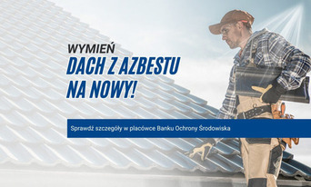 Zdjęcie do Wsparcie przy wymianie dachu z azbestu