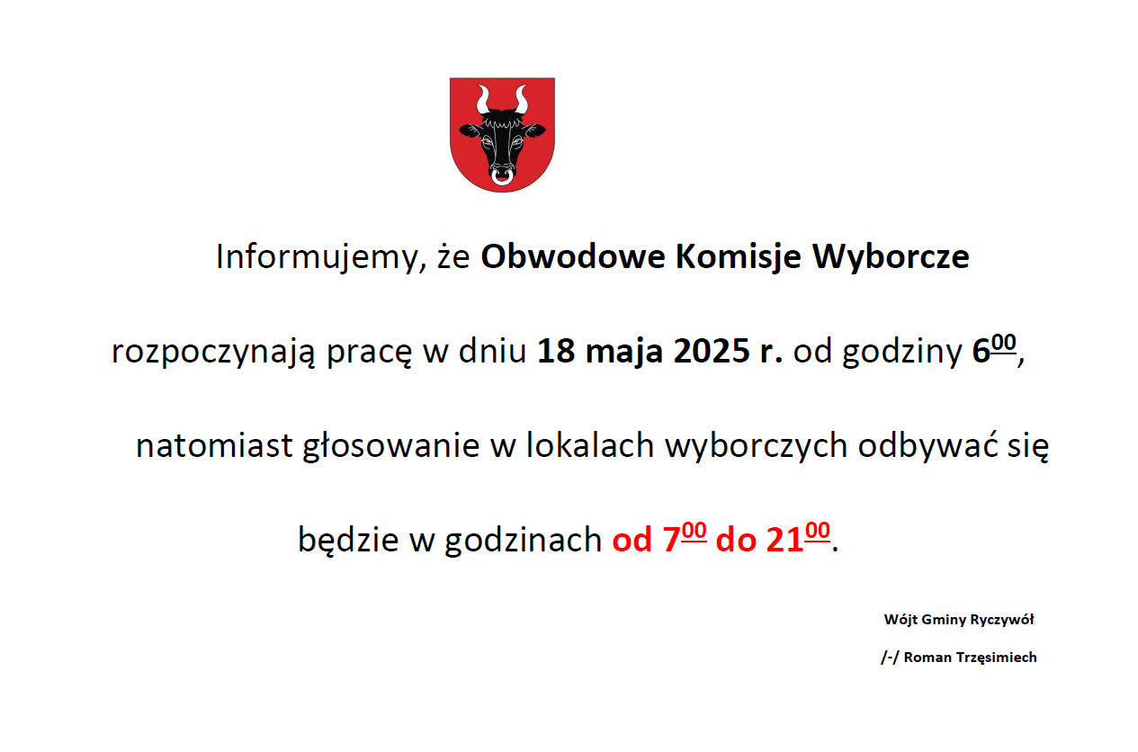 Informacja o&nbsp;godzinie rozpoczęcia pracy obwodowych komisji wyborczych w&nbsp;Gminie Ryczyw&oacute;ł w&nbsp;dniu głosowania 18.05.2025 r.