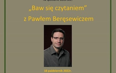 Zdjęcie do "BAW SIĘ CZYTANIEM"  z Pawłem Beręsewiczem