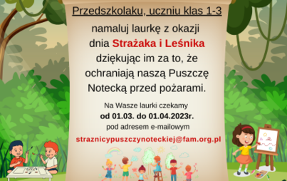Zdjęcie do Cała Puszcza Notecka się mobilizuje i Giga Laurkę dla Strażaka i Leśnika maluje!