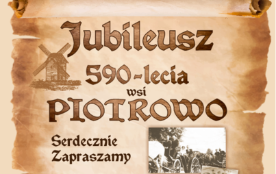 Zdjęcie do Zaproszenie na Jubileusz 590-lecia wsi Piotrowo