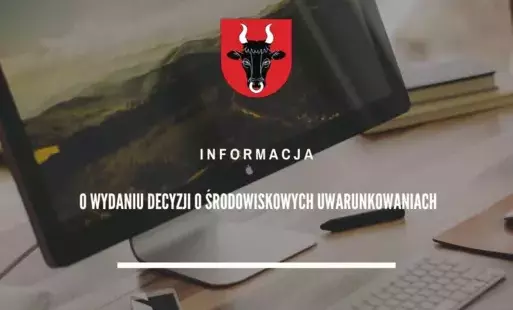 INFORMACJA o wydaniu decyzji o środowiskowych uwarunkowaniach