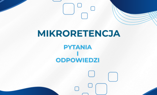 Mikroretencja – odpowiedzi na najczęściej zadawane pytania