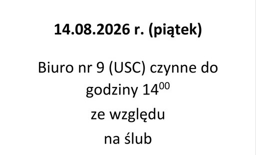 Zdjęcie do 14.08.2026 R. (PIĄTEK) URZĄD STANU CYWILNEGO - BIURO NR 9 CZYNNE DO GODZINY 14:00