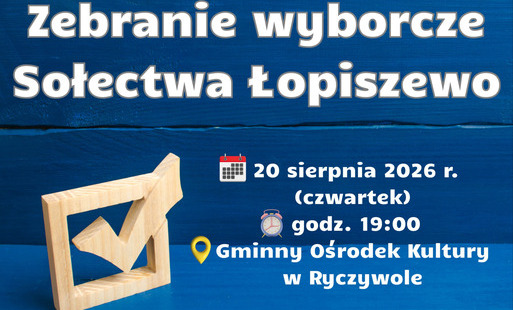 Zebranie wyborcze Sołectwa Łopiszewo