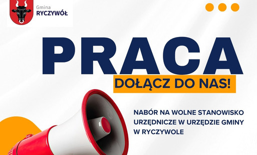 Zdjęcie do OGŁOSZENIE O NABORZE NA WOLNE STANOWISKO URZĘDNICZE W URZĘDZIE GMINY W RYCZYWOLE - stanowisko ds. obrony cywilnej, zarządzania kryzysowego i informacji niejawnych