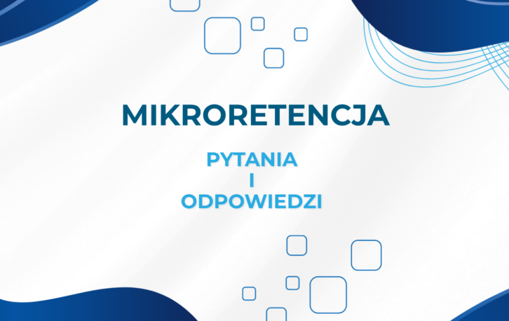 Mikroretencja – odpowiedzi na najczęściej zadawane pytania oraz zaproszenie na bezpłatne webinarium